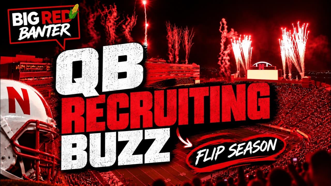 Nebraska QB Recruiting Heats Up as Florida State Tries to Flip Huskers