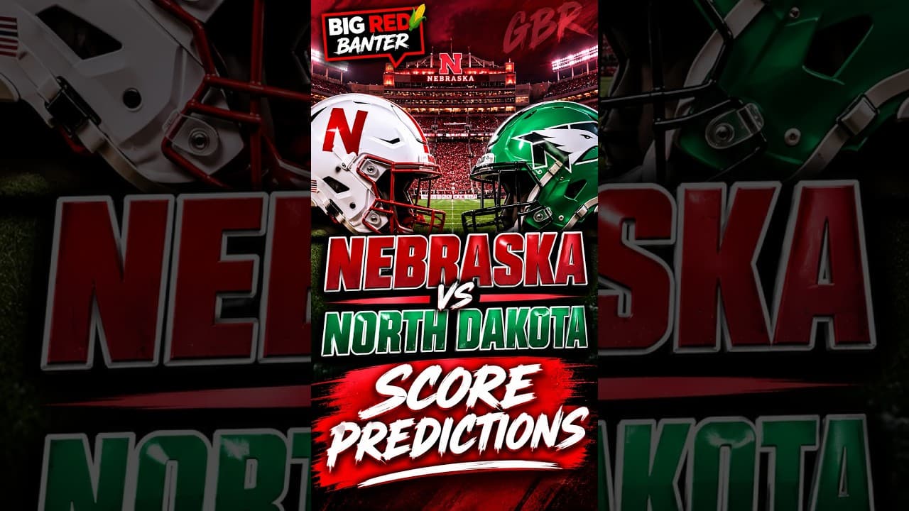 Our FINAL Nebraska vs. North Dakota Predictions #huskers #gbr