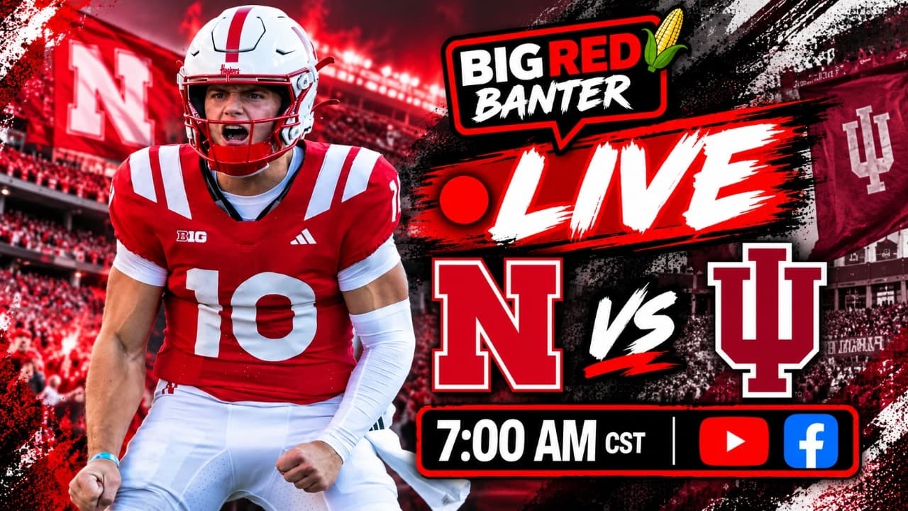 Nebraska vs. Indiana LIVE Preview 🔴 | Big Red Banter Live