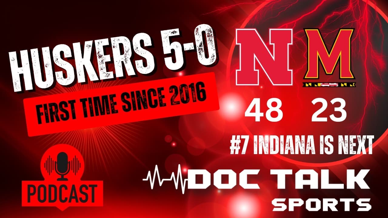 Husker Doc Talk Podcast: Nebraska's Best Start Since 2016!