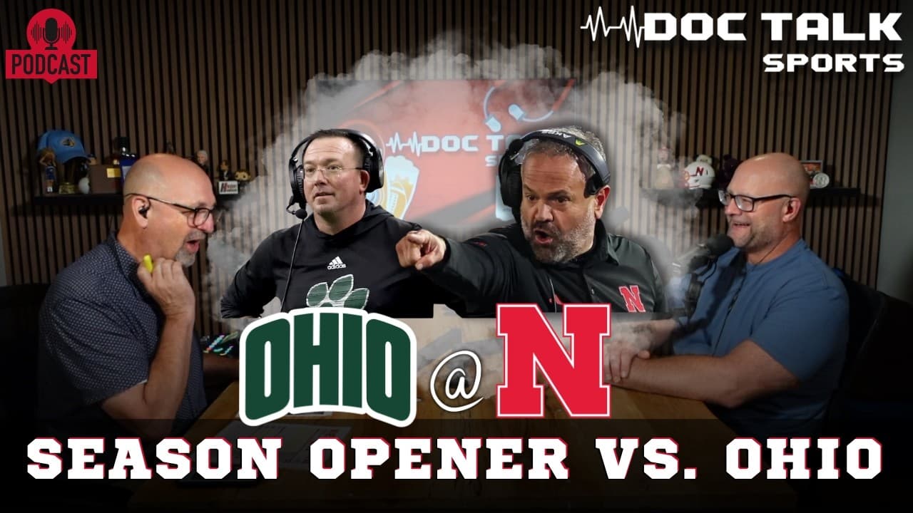 Husker Doc Talk Podcast: Season Opener vs. Ohio