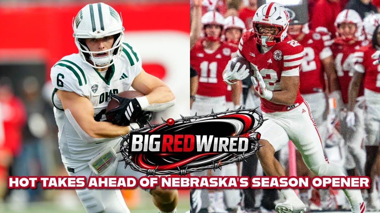 Hot Takes ahead of Nebraska's season opener | GBR
