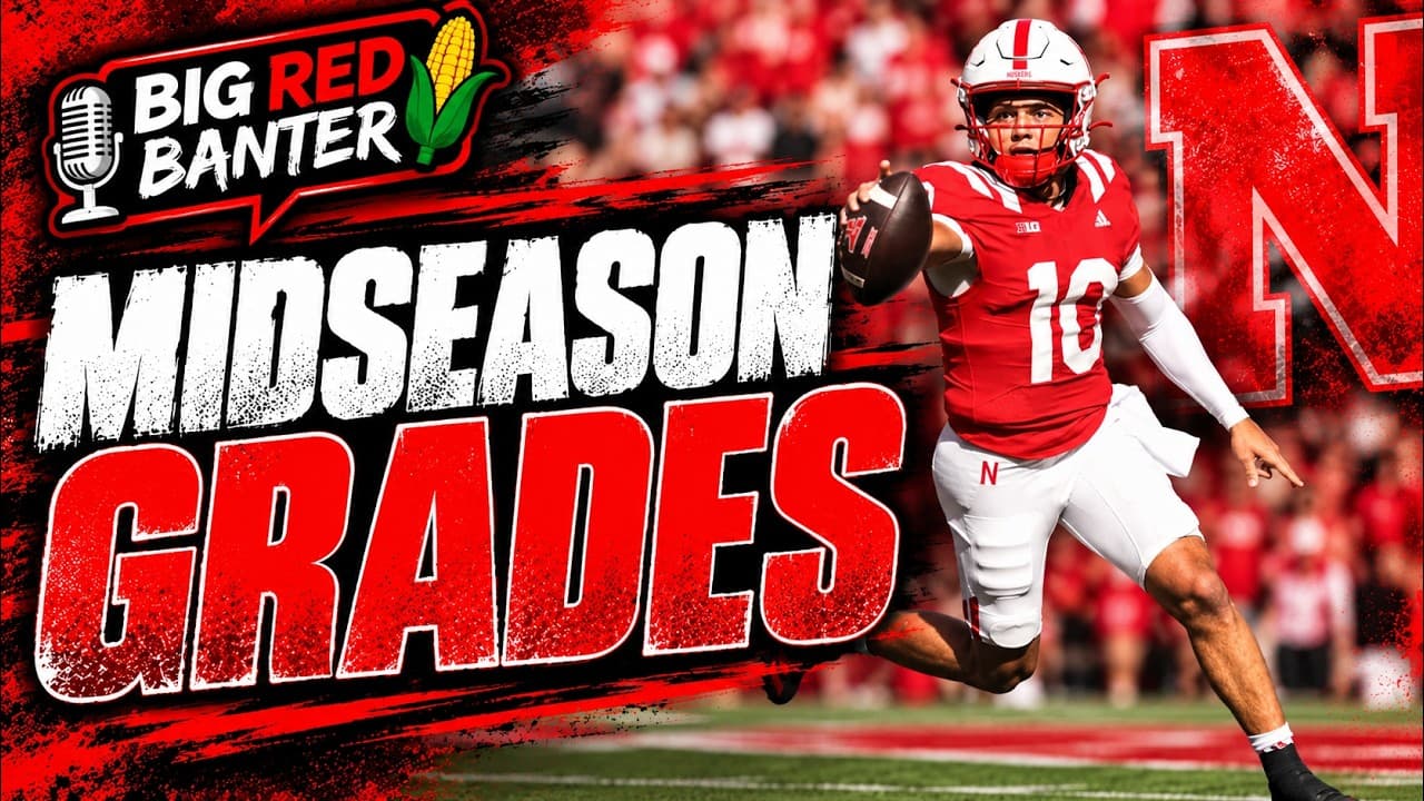 Nebraska Football Midseason GRADES + Predicting the Final 5 Games 👀
