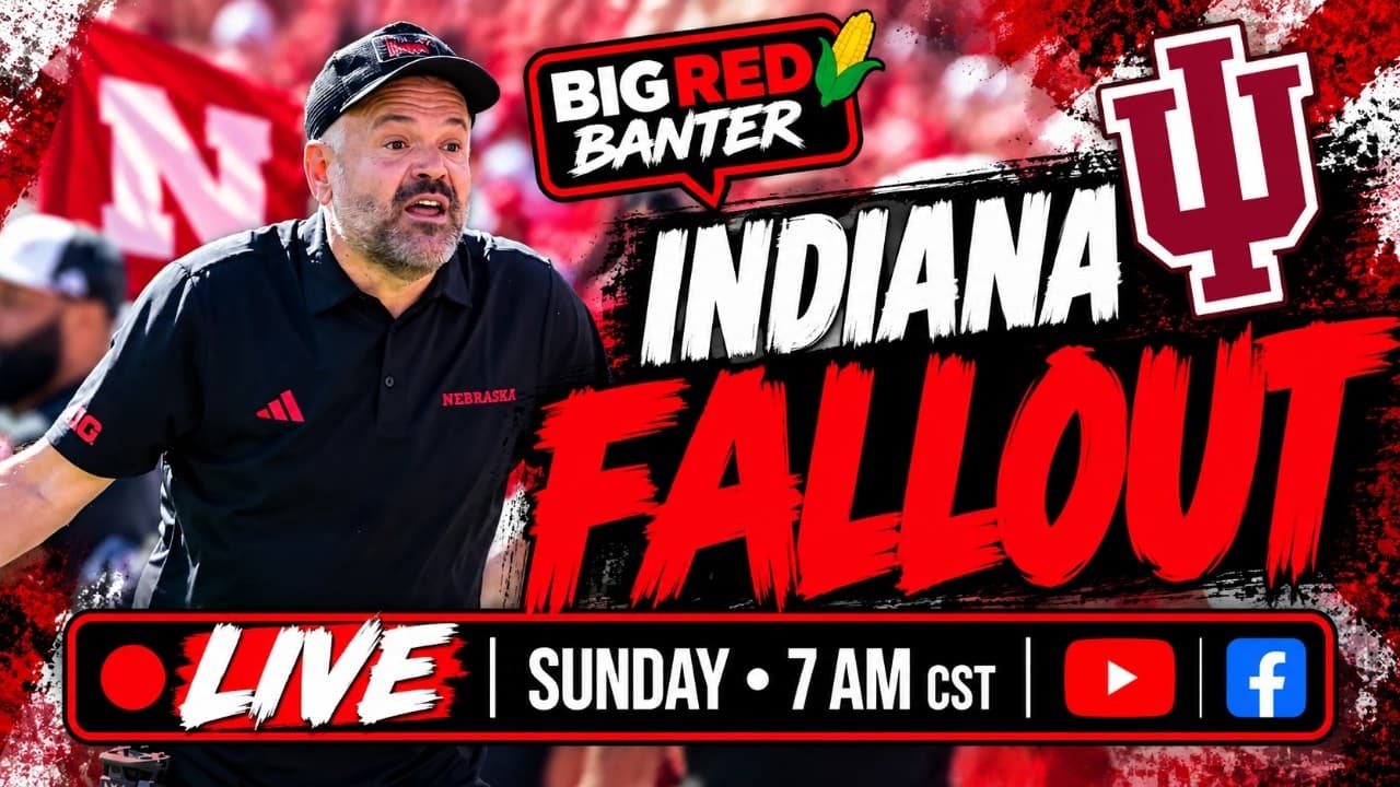 Nebraska vs. Indiana FALLOUT 🔴 | Big Red Banter Live